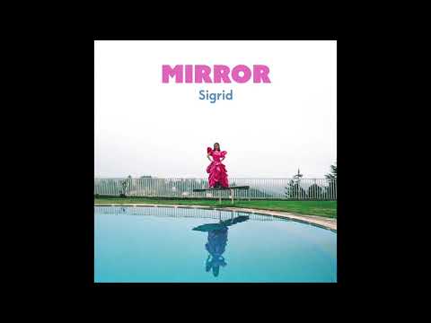 Lirik Lagu Sigrid – Mirror Dan Arti Terjemahan Ke Bahasa Indonesia