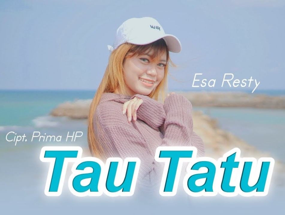 Trending Youtube! Lirik Lagu Esa Risty Tau Tatu Dan Arti Terjemahan Bahasa Indonesi