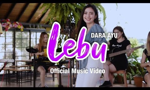 Lirik Lagu Dara Ayu - Lebu Arti Dan Terjemahan Bahasa Indonesia